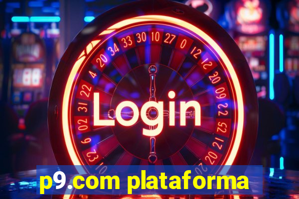 p9.com plataforma